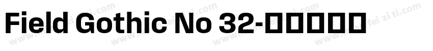 Field Gothic No 32字体转换